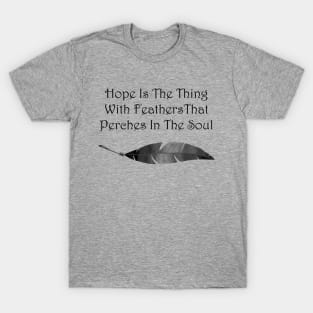 Hope is the Thing With Feathers T-Shirt